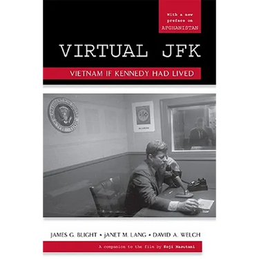Virtual JFK: Vietnam If Kennedy Had Lived