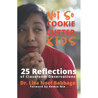 Not So Cookie Cutter Kids: 25 Reflections of Classroom Observations