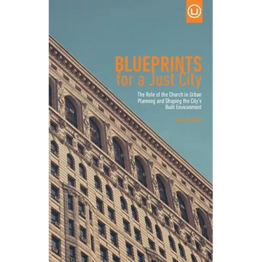 Blueprints for a Just City: The Role of the Church in Urban Planning and Shaping the City's Built Environment