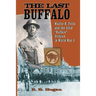 The Last Buffalo: Walter E. Potts and the 92nd "Buffalo" Division in World War I