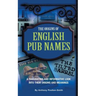 The Origins of English Pub Names