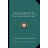 Karah Kaplan V1: Or The Koordish Chief, A Tale Of Persia And Koordistan (1842)