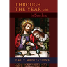 Through the Year with In Sinu Jesu: Daily Meditations