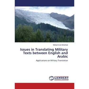 Issues in Translating Military Texts Between English and Arabic