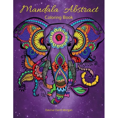 Mandala Abstract Coloring Book: Stress Relieving Mandala Designs For Adults Or Kids 50 Premium Coloring Pages With Amazing Designs