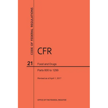 Code of Federal Regulations Title 21, Food and Drugs, Parts 800-1299, 2017