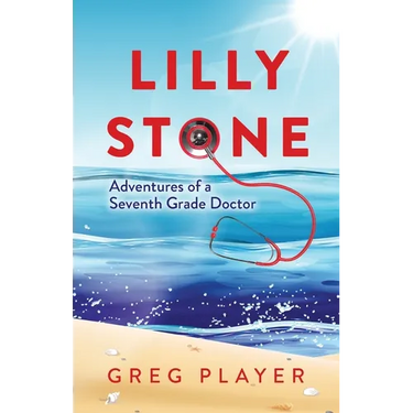 Lilly Stone: Adventures of a Seventh Grade Doctor
