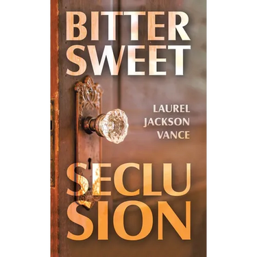 Bittersweet Seclusion