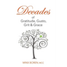 Decades of Gratitude, Gusto, Grit and Grace