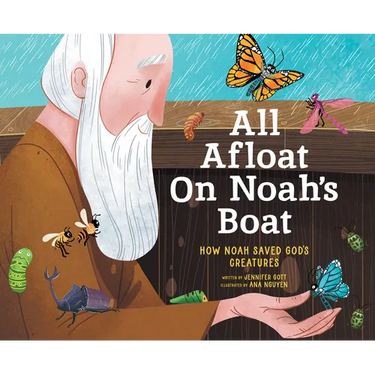 All Afloat on Noah's Boat: How Noah Saved God's Creatures
