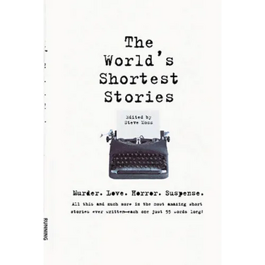 World's Shortest Stories: Murder. Love. Horror. Suspense. All This and Much More...