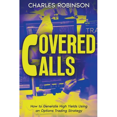 Covered Calls: How to Generate High Yields Using an Options Trading Strategy