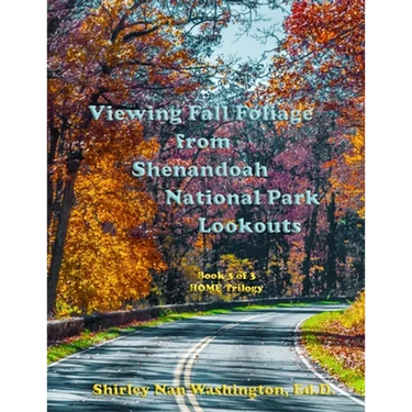 Viewing Fall Foliage from Shenandoah National Park Lookouts: Book 3 of 3