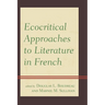 Ecocritical Approaches to Literature in French