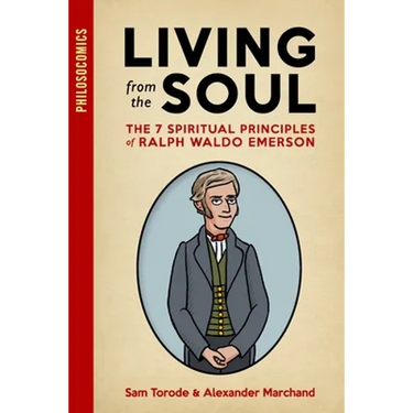Living from the Soul: The 7 Spiritual Principles of Ralph Waldo Emerson