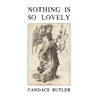 Nothing Is So Lovely