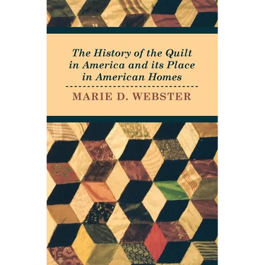 The History of the Quilt in America and Its Place in American Homes