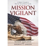 Mission Vigilant: A Mother's Crusade to Stem the Tide of Veteran Suicide