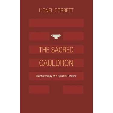 The Sacred Cauldron: Psychotherapy as a Spiritual Practice
