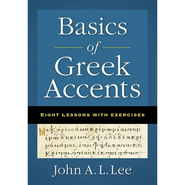 A Basics of Greek Accents: Eight Lessons with Exercises