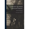 Under Quaker Appointment: the Life of Jane P. Rushmore