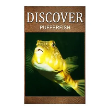 Puffer Fish - Discover: Early reader's wildlife photography book