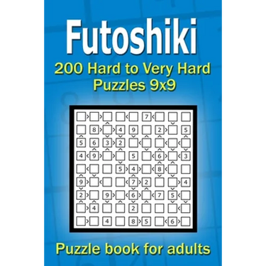 Futoshiki puzzle book for adults: 200 Hard to Very Hard Puzzles 9x9