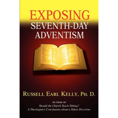 Exposing Seventh-Day Adventism