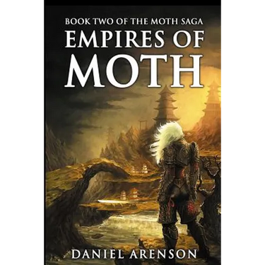 Empires of Moth: The Moth Saga, Book 2
