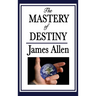 The Mastery of Destiny