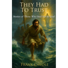 They Had to Trust