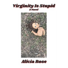 Virginity Is Stupid