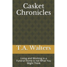 Casket Chronicles: Living and Working in a Funeral Home is not What You Might Think