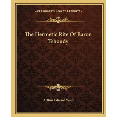 The Hermetic Rite Of Baron Tshoudy