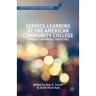 Service-Learning at the American Community College: Theoretical and Empirical Perspectives