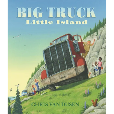 Big Truck Little Island: (A Big Rig Breakdown Sparks Clever Teamwork and Cooperation - For Kids Ages 3-7)