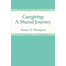 Caregiving: A Shared Journey