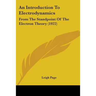 An Introduction To Electrodynamics: From The Standpoint Of The Electron Theory (1922)