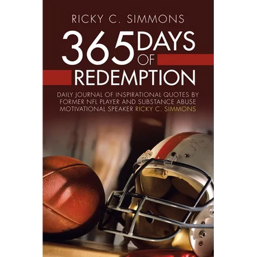 365 Days of Redemption: Daily Journal of Inspirational Quotes by Former Nfl Player and Substance Abuse Motivational Speaker Ricky C. Simmons