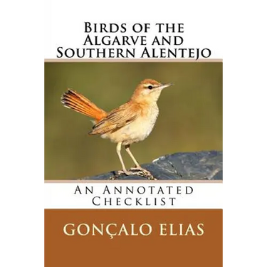 Birds of the Algarve and Southern Alentejo: An Annotated Checklist