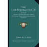 The Self-Portraiture Of Jesus: Short Studies In Our Lord's Pictorial Teaching Concerning Himself