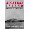 Alcatraz Island: Memoirs of a Rock Doc