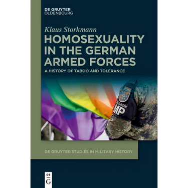 Homosexuality in the German Armed Forces: A History of Taboo and Tolerance