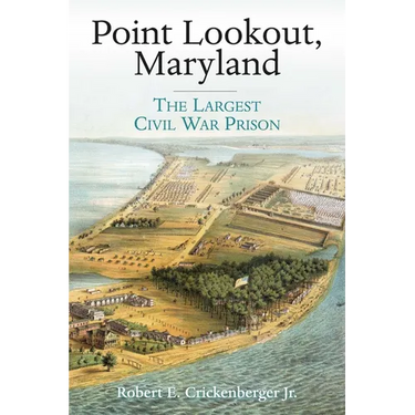 Point Lookout, Maryland: The Largest Civil War Prison