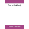 Fiske and Fisk family. Being the record of the descendants of Symond Fiske, lord of the manor of Stadhaugh, Suffolk County, England, from the time of