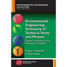 Environmental Engineering Dictionary of Technical Terms and Phrases: English to Romanian and Romanian to English