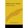 William Henry Knight: California Pioneer