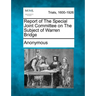 Report of the Special Joint Committee on the Subject of Warren Bridge