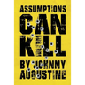 Assumptions Can Kill