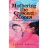 Mothering the Crescent Moons: Our Journey with Sickle Cell Anemia